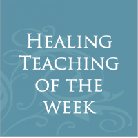 Healling Teaching of the Week